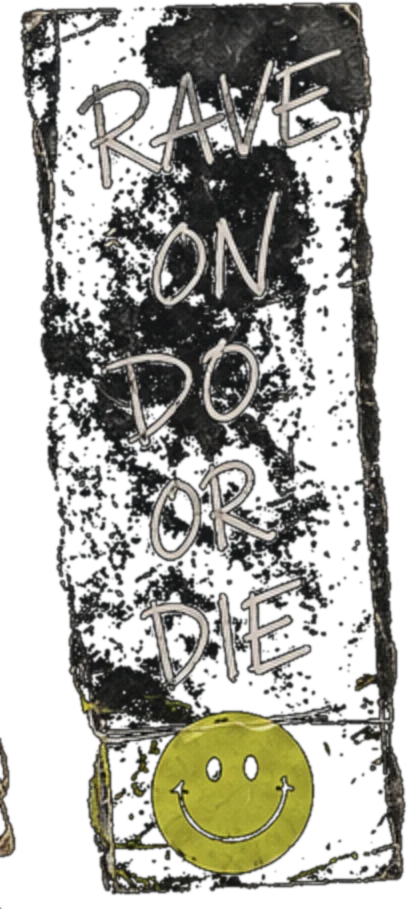 Graffiti: rave on, do or die